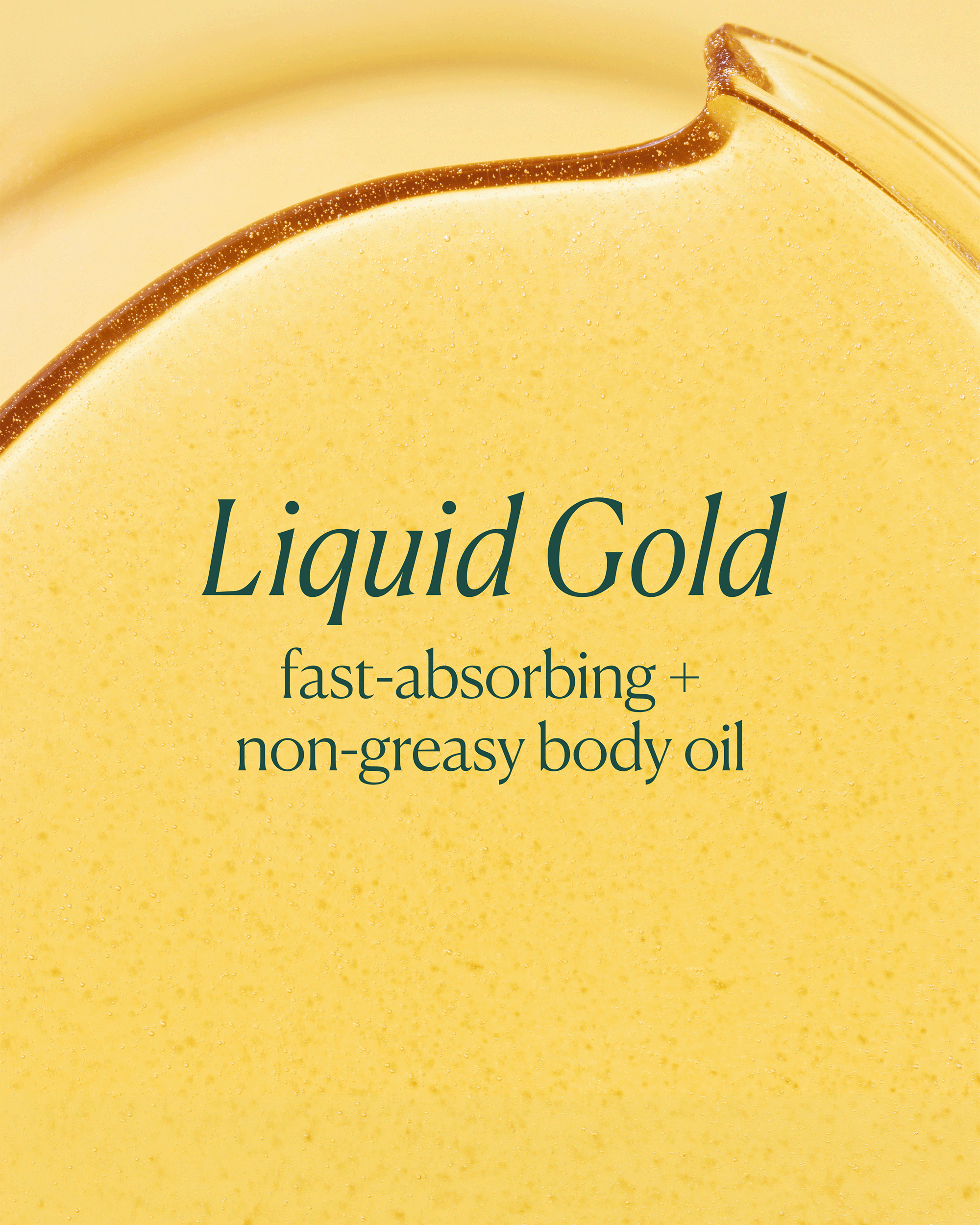 A close-up texture shot of a golden body oil with the overlaid text "Liquid Gold: fast-absorbing + non-greasy body oil."