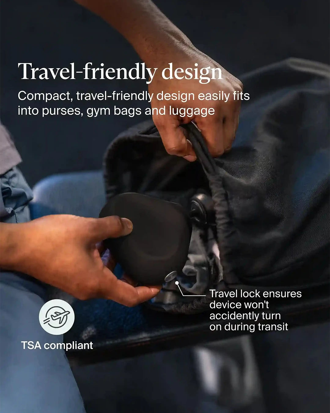 Person packing a travel device into a bag with text highlighting its travel-friendly design and TSA compliance.