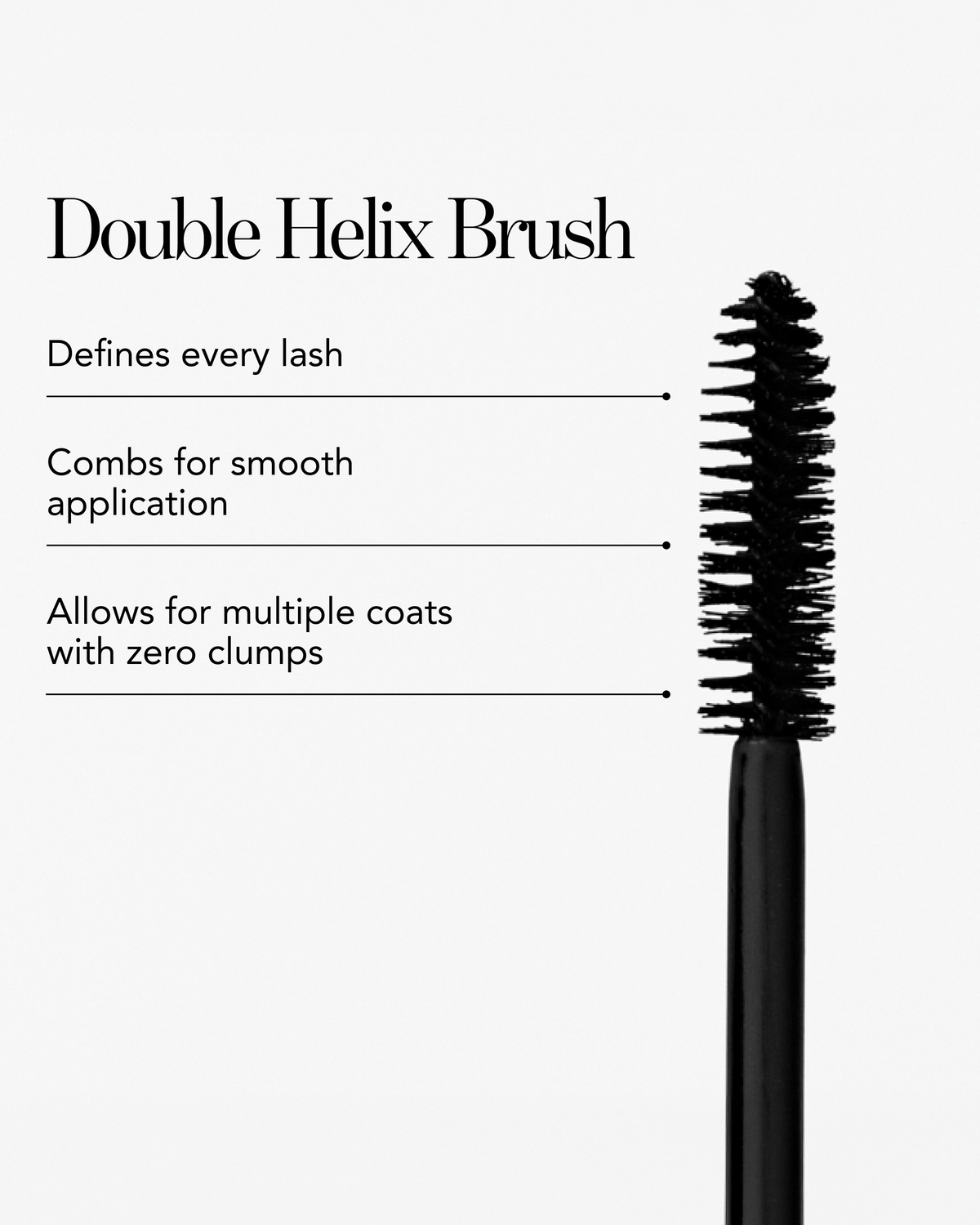 Double Helix Brush close-up highlighting the brush design that defines and combs through lashes for smooth, buildable, clump-free application.